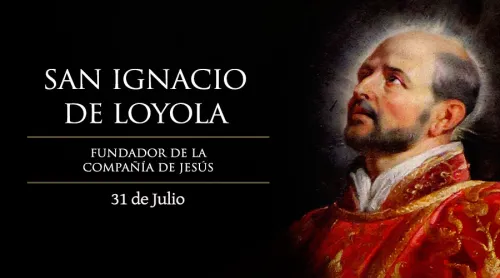 Hoy es la fiesta de San Ignacio de Loyola, fundador de la Compañía de Jesús [VIDEO]