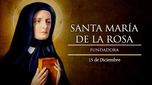 Hoy es la fiesta de Santa María de la Rosa, fundadora de las Siervas de la Caridad
