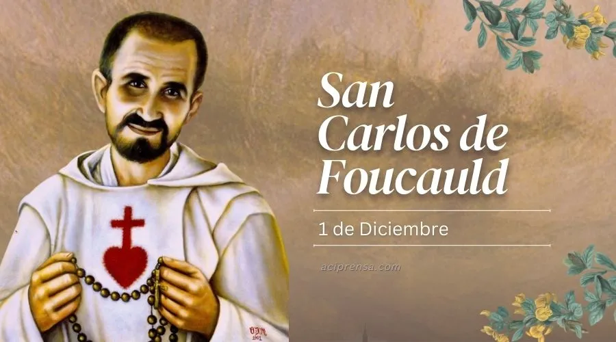 Hoy celebramos a San Carlos de Foucauld, que dejó todo por la aventura de seguir a Cristo