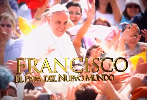 Lanzan impactante documental “Francisco: El Papa del Nuevo Mundo”