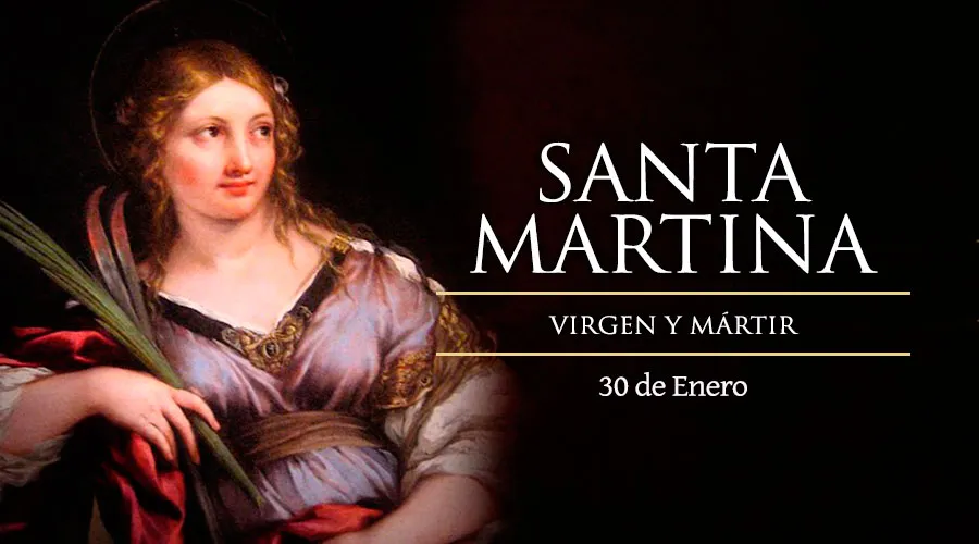 SANTA MARTINA, Virgen y Mártir