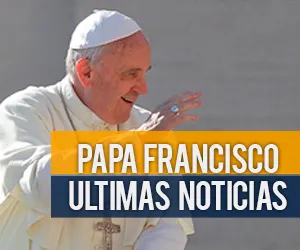 Últimas noticias del Papa Francisco