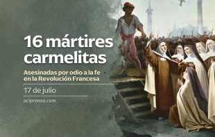 null Mártires de Compiègne, 17 de julio / ACI Prensa