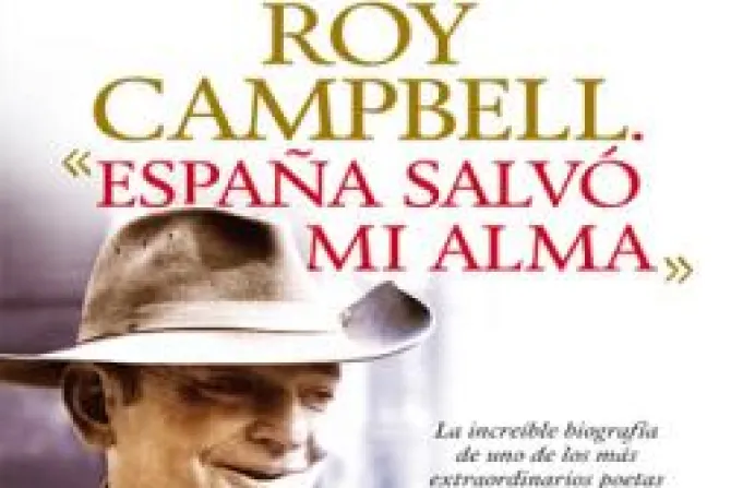 Guerra civil española fue un conflicto religioso para Roy Campbell, dice biógrafo