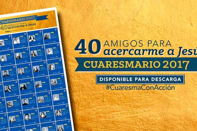 Estos 40 “amigos” santos te acercarán a Jesús en cada día de la Cuaresma 2017
