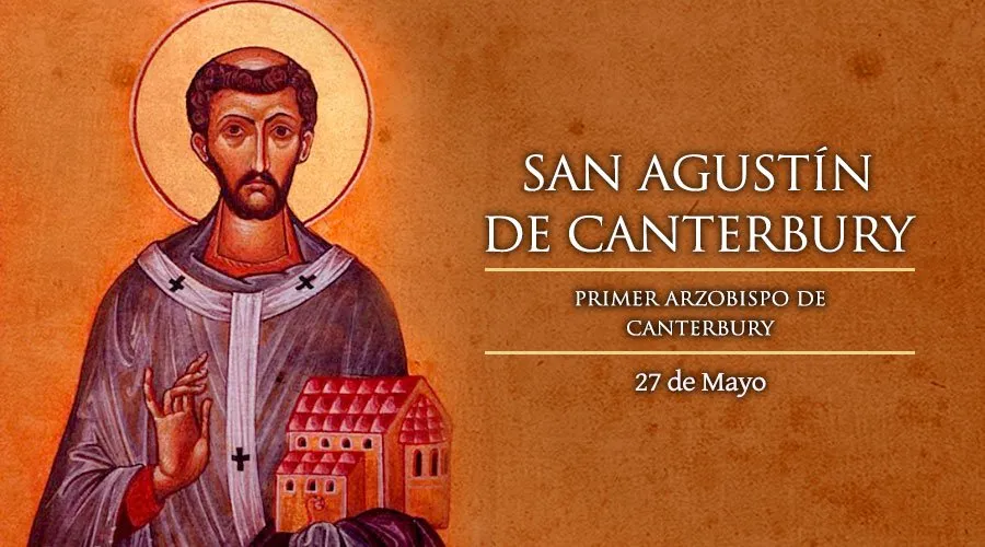 27 de Mayo: Recordamos a San Agustín de Canterbury, quien trabajó por el renacimiento de la fe