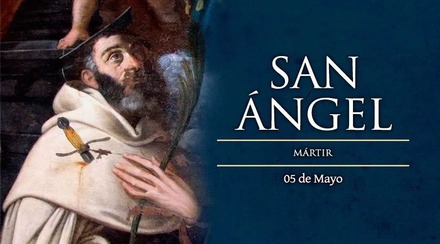 Cada 5 de mayo celebramos a San Ángel, a quien Cristo mostró “las nuevas columnas de la Iglesia"