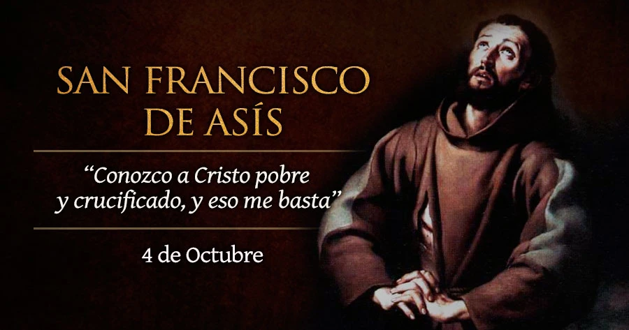 4 octubre: Celebramos a San Francisco de AsÃ­s, ejemplo de pobreza, armonÃ­a y paz