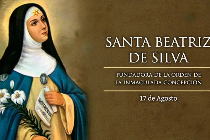 Hoy celebramos a Santa Beatriz de Silva, difusora de la devoción a la Virgen Inmaculada