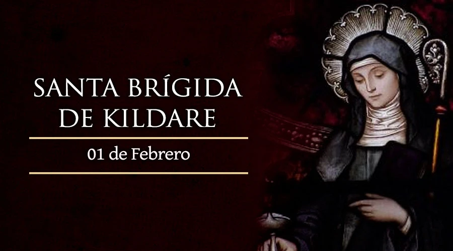 Hoy es la fiesta de Santa Brígida de Kildare, patrona de Irlanda