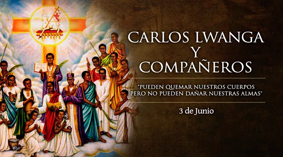 03 de Junio: San Carlos Lwanga y compañeros mártires de Uganda, “los mártires de la pureza”