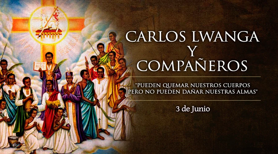 3 de junio: Carlos Lwanga y compañeros mártires de Uganda