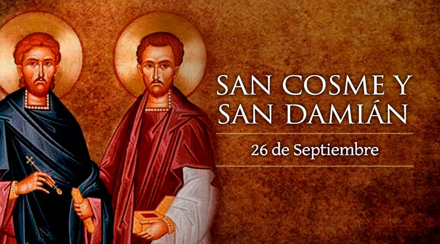 26 de septiembre: Celebramos a San Cosme y San Damián gemelos mártires  patronos de médicos