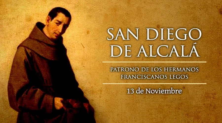Cada 13 de noviembre se celebra a San Diego de Alcalá, patrono de los hermanos franciscanos legos