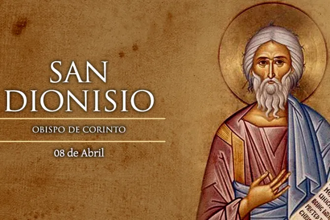 08 de abril Celebramos a San Dionisio de Corinto, obispo preocupado de sus hermanos en el episcopado