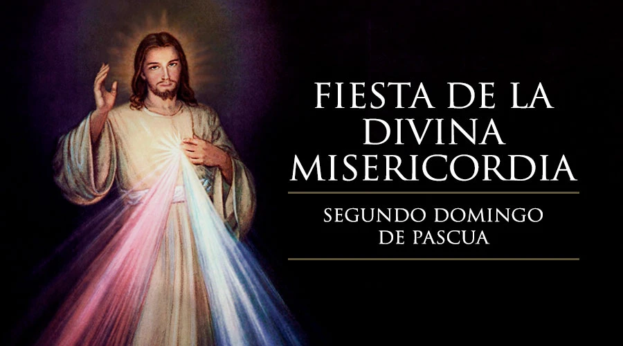 Hoy la Iglesia celebra la Fiesta de la Divina Misericordia