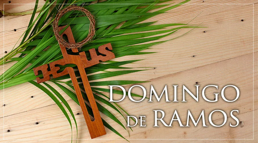 Domingo de Ramos o “De la Pasión del Señor” 2023