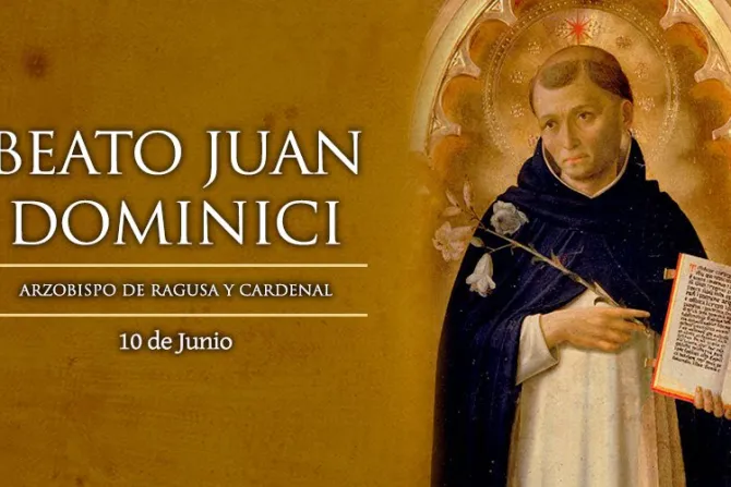 Cada 10 de junio recordamos al Beato Juan Dominici, que superó un problema de dicción