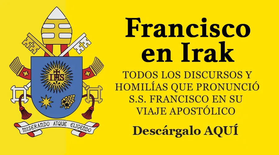 E-Book: "Francisco en Irak", descarga todos los mensajes del Papa