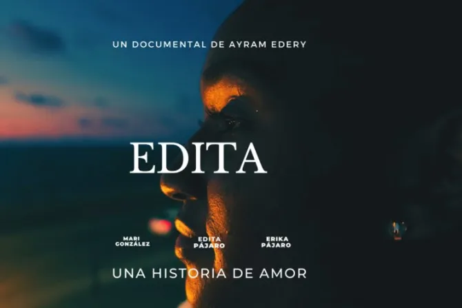 Se estrena el documental “Edita”, sobre el valor de la semilla de la fe