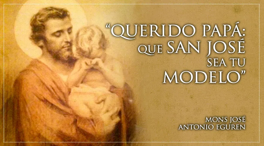 “Querido papá: Que San José sea tu modelo”, alienta Arzobispo por Día del Padre