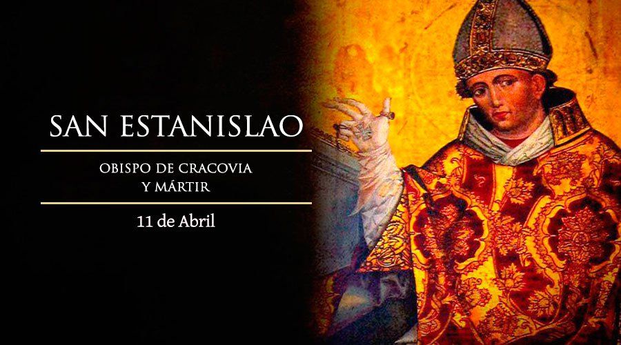 Santo del día 11 de abril: San Estanislao. Santoral católico