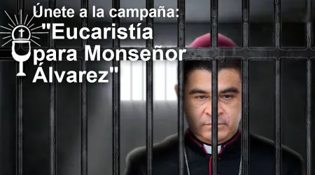 A 1 año de su secuestro, lanzan campaña “Eucaristía para Monseñor Rolando Álvarez”