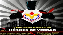 Afiche "Primer Encuentro Nacional de Héroes de Verdad"