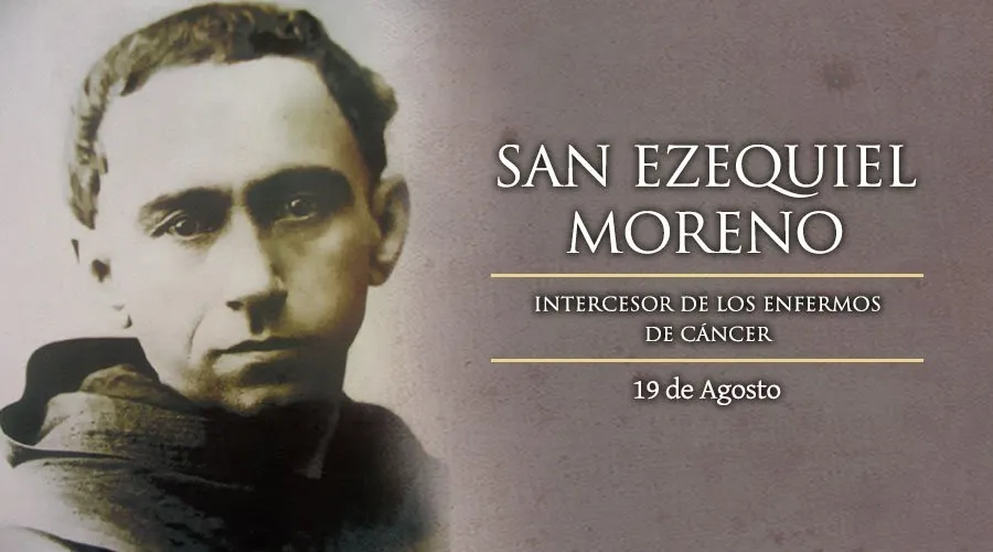 Cada 19 de agosto celebramos a San Ezequiel Moreno intercesor de los enfermos de cáncer