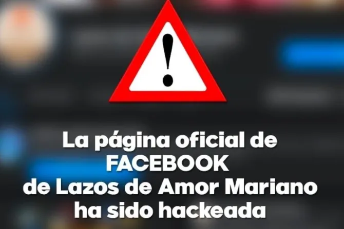 Hackean página de Facebook de movimiento Lazos de Amor Mariano