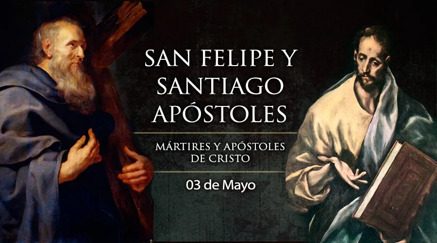 Cada 3 de mayo la Iglesia celebra a santos apóstoles Felipe y Santiago, amigos cercanos de Jesús