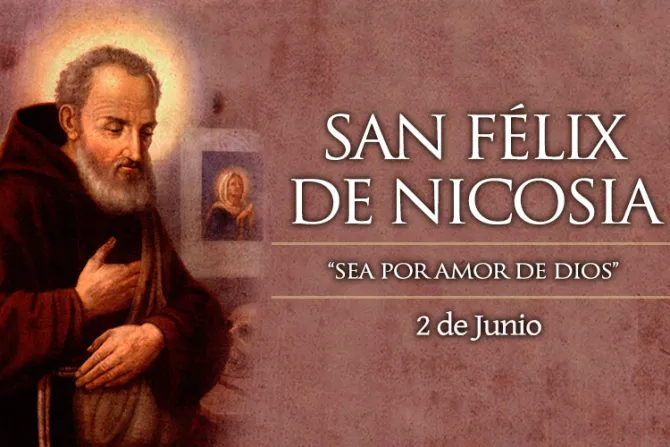 Cada 2 de junio celebramos a San Félix, que descubrió el valor de las pequeñas cosas en la vida