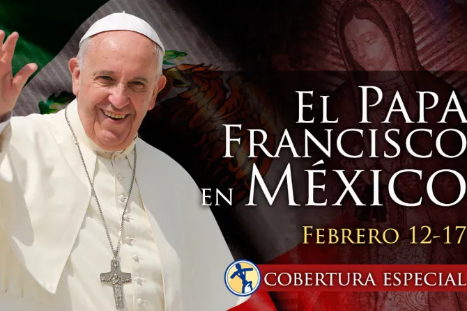 Grupo ACI seguirá paso a paso el viaje del Papa Francisco a México