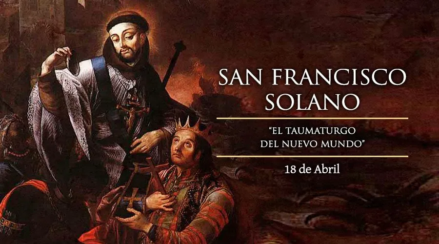 Hoy la Iglesia celebra a San Francisco Solano, el taumaturgo del “Nuevo Mundo”