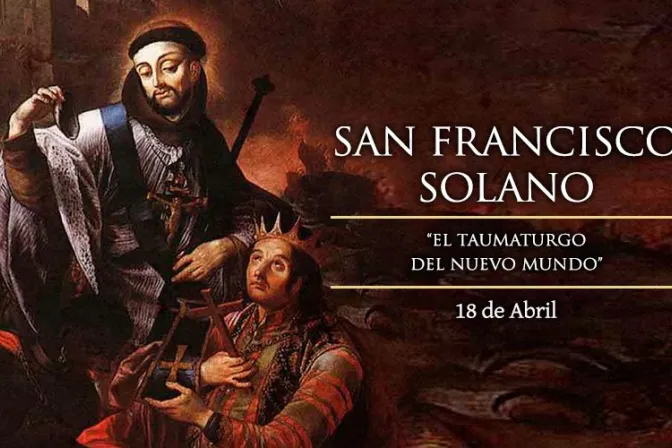 Hoy la Iglesia celebra a San Francisco Solano, apóstol del Nuevo Mundo