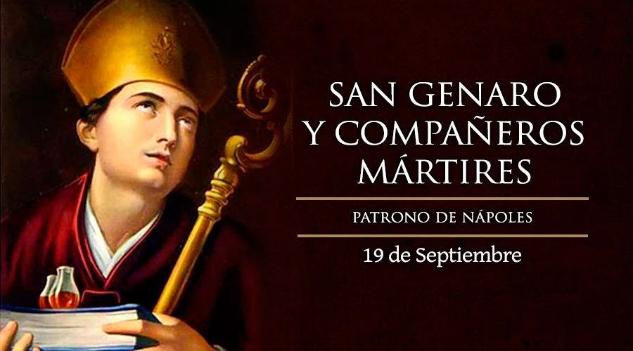 19 de septiembre: Celebramos a San Genaro, el santo de la “licuefacción de  la sangre”