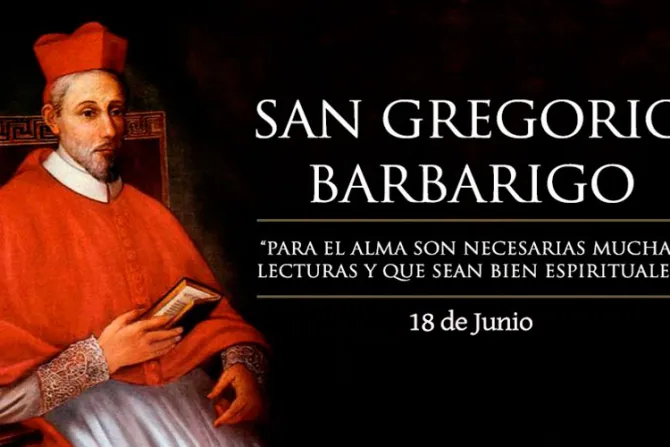 Cada 18 de junio se celebra a San Gregorio Barbarigo, promotor de la lectura cristiana  