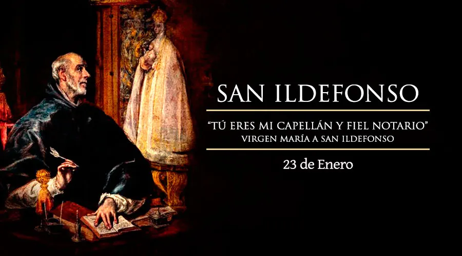 23 de enero: San Ildefonso de Toledo, a quien la Virgen llamó “mi capellán y fiel notario”