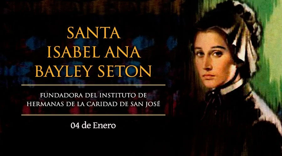 Hoy celebramos a Santa Isabel Ana Bayley Seton, la primera santa nacida en Estados Unidos