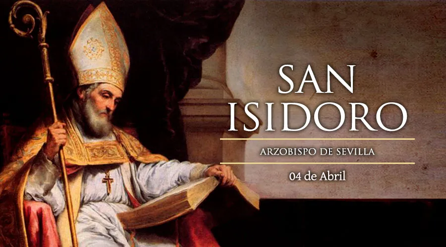 4 de abril: San Isidoro de Sevilla, él y todos sus hermanos son santos