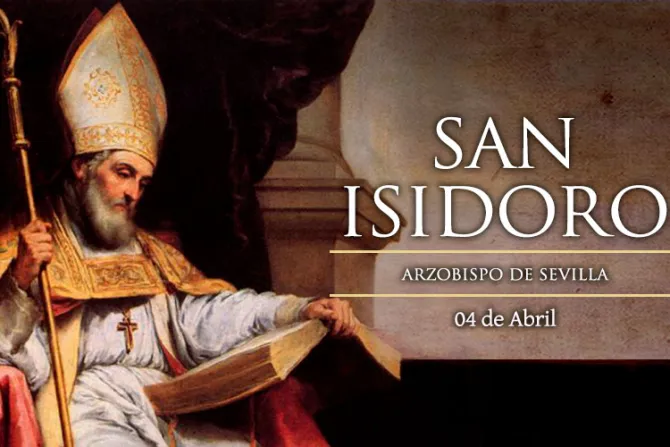 Cada 04 de abril es la fiesta de San Isidoro de Sevilla, el nos enseña a equilibrar oración y acción