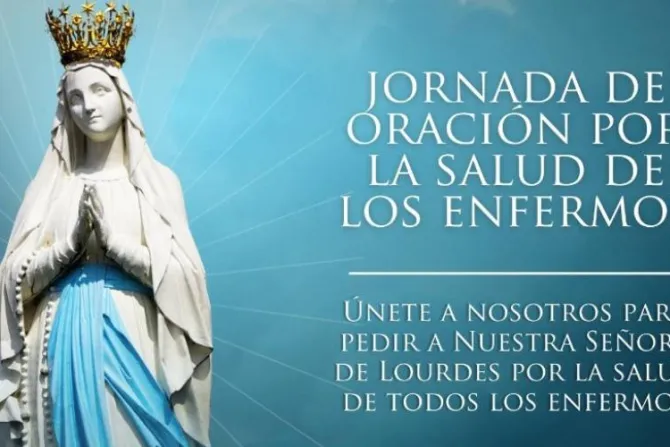 El mundo se unirá en rezo del Rosario por los enfermos en la Fiesta de la Virgen de Lourdes