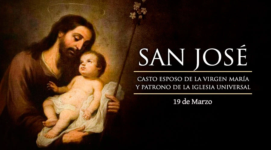 Hoy es la Solemnidad de San José, Esposo de la Vigen Maria y Patrono de la Iglesia Universal