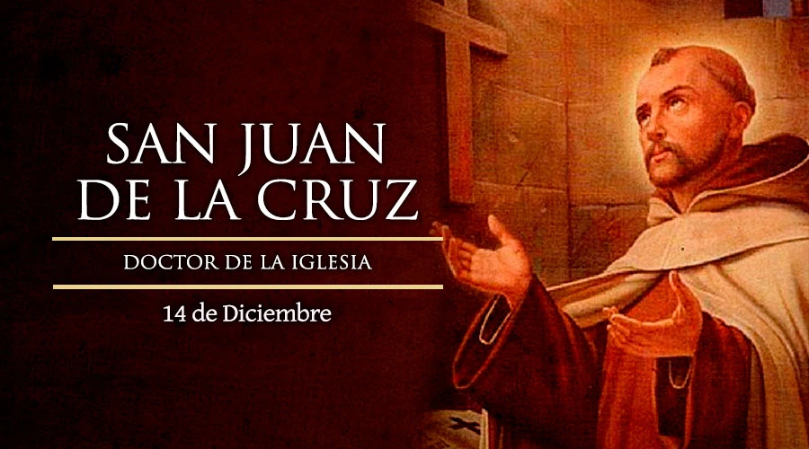 Hoy se celebra a San Juan de la Cruz, Doctor de la Iglesia