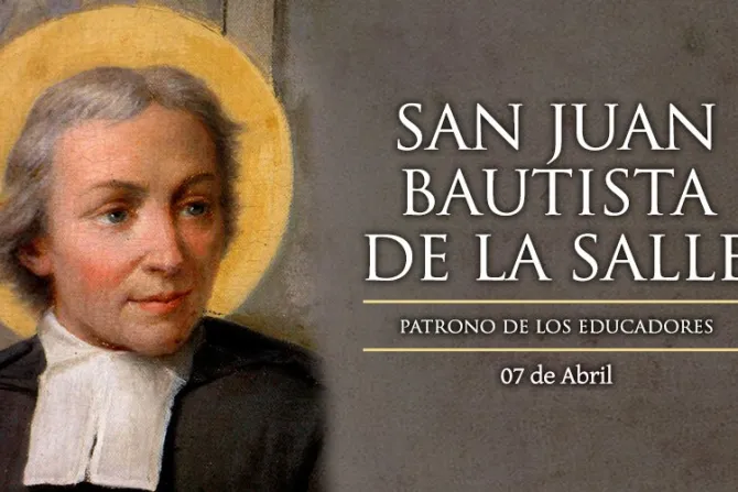 Cada 07 de abril se celebra a San Juan Bautista de La Salle, patrono de los educadores