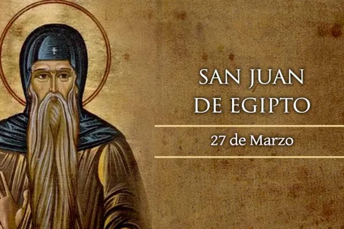 Cada 27 de marzo celebramos a San Juan de Egipto, el hombre que encontró a Dios en el silencio
