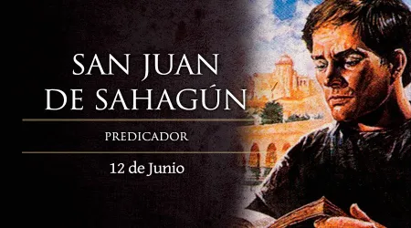 Cada 12 de junio celebramos a San Juan de Sahagún, el predicador que salvó a su pueblo de la peste