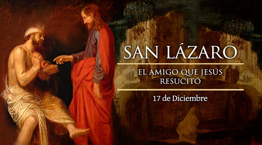 Hoy es la fiesta de San Lázaro, el amigo que Jesús resucitó