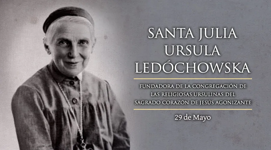 Cada 29 de mayo es la fiesta de Santa Úrsula Ledóchowska, talentosa educadora