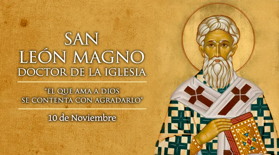 Cada 10 de noviembre se celebra a San León Magno, Doctor de la Iglesia y protector de los indefensos